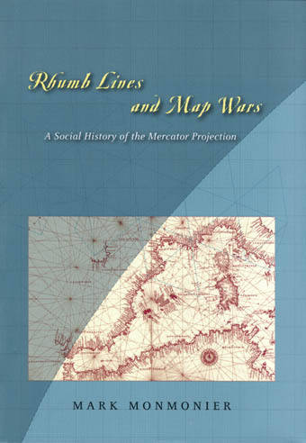 Mark Monmonier - Rhumb Lines and Map Wars: A Social History of the ...